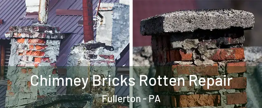  Chimney Bricks Rotten Repair Fullerton - PA