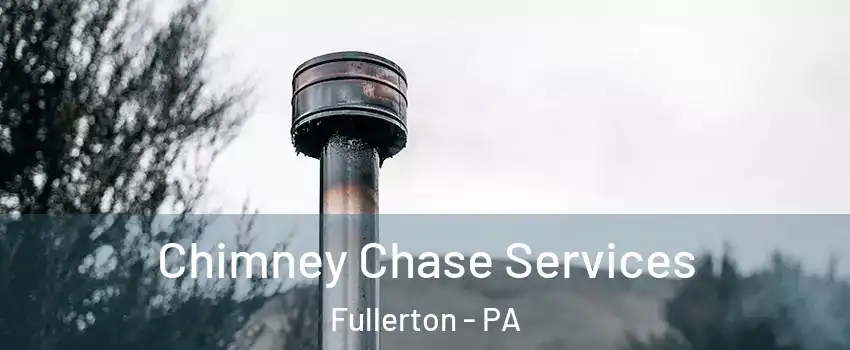  Chimney Chase Services Fullerton - PA