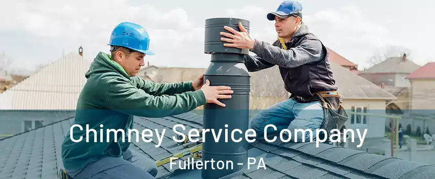  Chimney Service Company Fullerton - PA