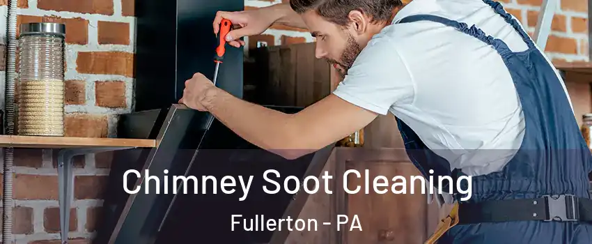  Chimney Soot Cleaning Fullerton - PA