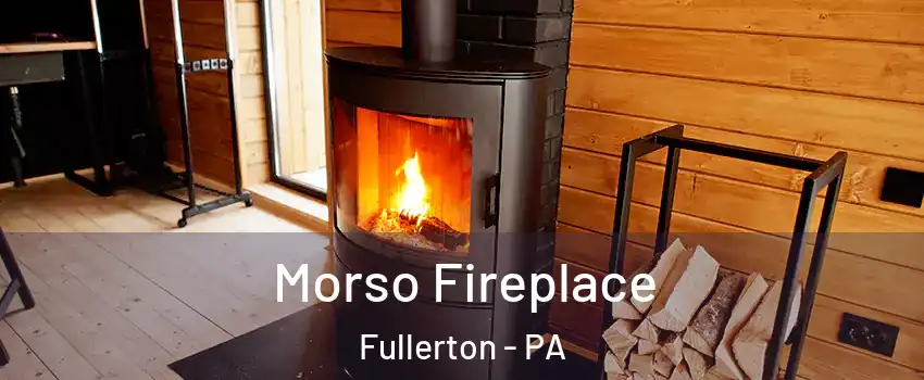  Morso Fireplace Fullerton - PA