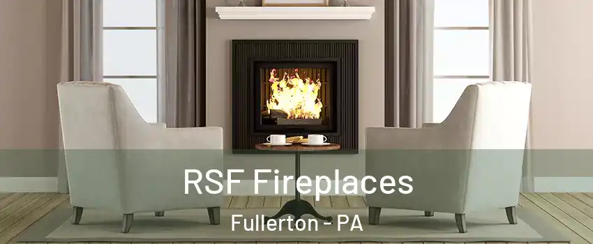 RSF Fireplaces Fullerton - PA